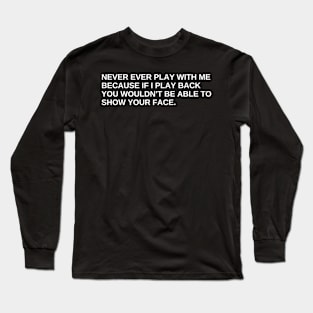 funny Sarcasm Long Sleeve T-Shirt